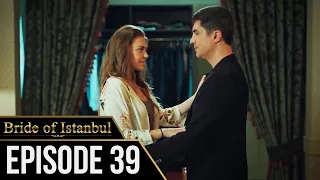 Bride of Istanbul - Episode 39 (English Subtitles) | Istanbullu Gelin