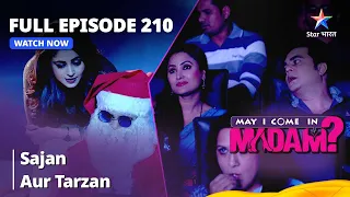 Full Episode - 210 || May I Come In Madam || मे आई कम इन मैडम | Sajan Aur Tarzan