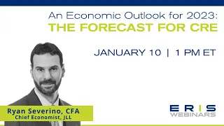 ERIS Webinar: An Economic Outlook for 2023: The Forecast for CRE