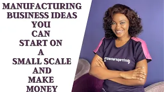 Manufacturing Business Ideas You Can Start On A Small Scale And How To Start Them