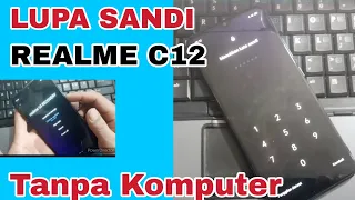 cara mengatasi hp realme c12 lupa kunci layar,cara mereset hp realme c12 lupa sandi,lupa pinhprealme