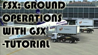 FSX:How to perform Ground operations with GSX (intro to GSX) Tutorial