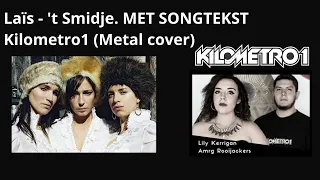 Laïs - 't Smidje | MET SONGTEKST | Kilometro1 (Metal cover)