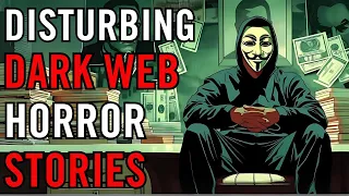 5 True Disturbing Dark Web Stories (Vol. 24)