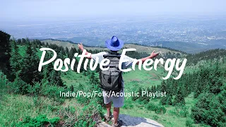 Positive Energy ✨ Energetic Songs That Help You Feel Refreshed | Wander Sounds