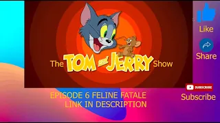 Tom and Jerry Episode 6 (Feline Fatale)