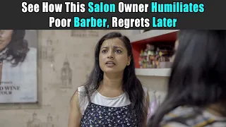 See How This Salon Owner Humiliates Poor Barber, Regrets Later | Purani Dili Talkies