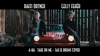 Gelly Feher - Raffi Ortner - a-ha - Take On Me - sax & drums cover