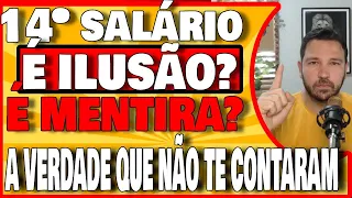 14º SALÁRIO É ILUSÃO? É MENTIRA MESMO? SAIBA A VERDADE QUE NÃO TE CONTARAM!!!!