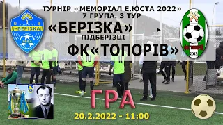 «Берізка» Підберізці – ФК «Топорів» 1:0 (0:0). Гра. "Меморіал Е.Юста 2022". 7 група. 3 тур