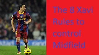 How does Xavi control midfield - The 8 Xavi Rules