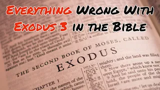 Everything Wrong With Exodus 3 in the Bible