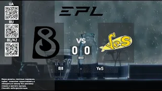 B8 vs. Yellow Submarine - European Pro League Season 18 - BO3 @4liver (Гетеросексуальный стрим)