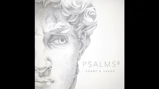 Shane & Shane - Psalm 139 (Far Too Wonderful)