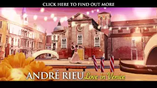 André Rieu – Love In Venice (Album Trailer)