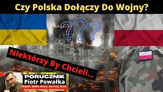 Czy Wojsko Polskie Będzie Walczyć Na Ukrainie? [Wielu Niestety By Chciało...]