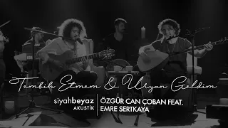 Özgür Can Çoban feat. Emre Sertkaya  - Tembih Etmem & Üryan Geldim (SiyahBeyaz Akustik)