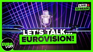 LET'S TALK EUROVISION! (LIVESTREAM) // 12-7-23