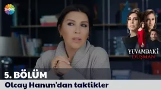 Yuvamdaki Düşman 5. Bölüm | Olcay Hanım'dan taktikler