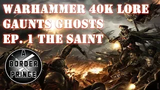 Warhammer 40k Lore: The Sabbat Crusade Episode One The Saint