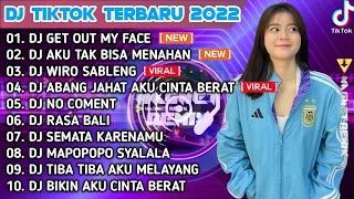 DJ TIKTOK TERBARU 2022 - DJ GET OUT MY FACE X DJ AKU TAK BISA MENAHAN LANGKAH KAKI MU | FULL BASS