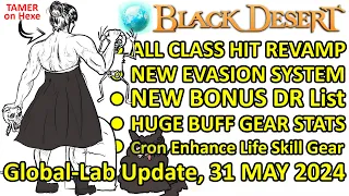 ALL CLASS HIT REVAMPED, NEW EVASION SYSTEM, Cron Life Skill Gear (BDO Global Lab Update 31 MAY 2024)