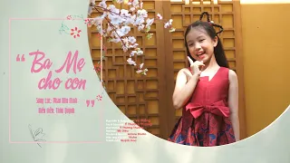 BA MẸ CHO CON - Bé Thảo Quỳnh | OFFICIAL MUSIC VIDEO