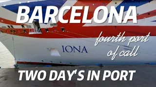 BARCELONA, P&O IONA TWO DAYS IN PORT. VIDEO 6