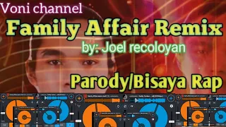 Remix Family Affair Rap (parody/bisaya) by: joel recoloyan