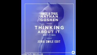 Thinking About It (Jenia Smile Edit)Nathan Goshen & Amice & Tpaul | GonSu music