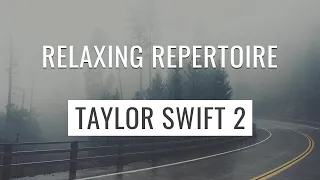Relaxing Arrangements of Taylor Swift Songs for Study or Sleep (Part 2)
