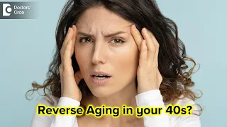 How do you Reverse Aging in your 40s? | 5 Simple Tips to follow-Dr.Rashmi Ravindra | Doctors' Circle