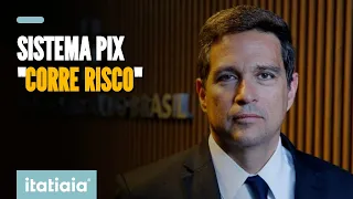 CAMPOS NETO SOBRE FUNCIONAMENTO DO PIX: "CORRE RISCO"