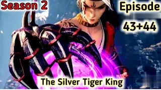 The Silver Tiger King Episode (part) 43+44 Explained in Hindi/Urdu