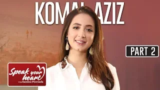 Komal Aziz Khan | Part II | Speak Your Heart With Samina Peerzada