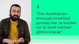 İran Azərbaycanı kinosu və mədəni körpü | Elvin Cəbizadə