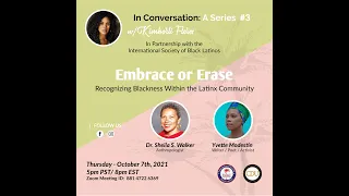 In Conversation w/Kimberli Flores "Embrace or Erase - Recognizing Blackness in the Latinx Community"