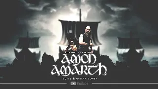 Amon Amarth - The Pursuit Of Vikings (Voice & Guitar Cover) by Eduardo JBP