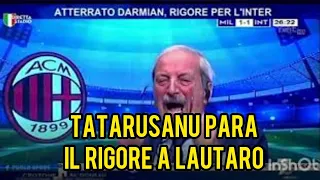 MILAN - INTER 1-1, Tiziano Crudeli esplode Tatarusanu para il rigore a Lautaro