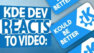 KDE Dev Reacts To "Thing KDE Could Do BETTER" by TheLinuxCast