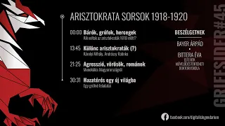 #45 - Arisztokrata sorsok 1918-1920 - Bittera Éva, történész