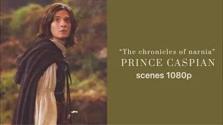 Prince Caspian scenes 1080p | The chronicles of Narnia