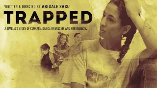 Trapped Movie... A Timeless Story of Courage, Dance and Friendship Wrapped up in Forgiveness.