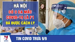 Tin Nóng Covid-19 Trưa 9/9 - Thông Tin Cập Nhật Mới Nhất Từ Bộ Y tế - VNEWS