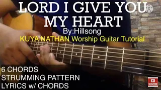 LORD I GIVE YOU MY HEART - by Hillsong Key of G (Easy Worship Guitar Tutorial)