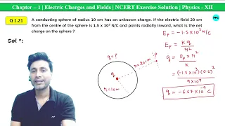 Exercise 1.21 NCERT Physics 12 | A conducting sphere of radius 10 cm has an unknown charge ..