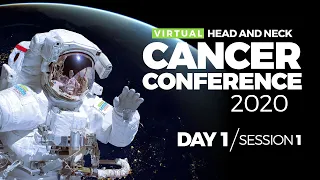 International Head & Neck Cancer Conference 2020 // Day 1 Session 1