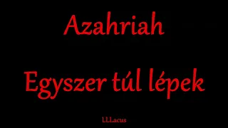 Azahriah x Young Fly - Egyszer túl lépek - Zeneszöveggel -