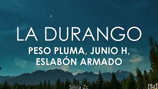 Peso Pluma, Junior H, Eslabón Armado - La Durango (Letra)