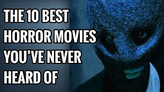 THE 10 BEST HORROR MOVIES YOU’VE NEVER HEARD OF!!! | HORROR MOVIE RECOMMENDATIONS